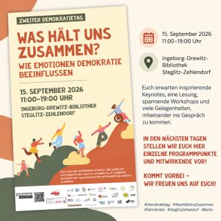 Was hält uns zusammen – und was gibt uns Hoffnung für die Zukunft?
Am 15. September 2026, dem Internationalen Tag der Demokratie, laden wir euch zum Zweiten Demokratietag in die Ingeborg-Drewitz-Bibliothek ein.
Gemeinsam wollen wir uns damit beschäftigen, welche Rolle Emotionen für Demokratie und gesellschaftlichen Zusammenhalt spielen – und vor allem miteinander ins Gespräch kommen. Euch erwarten inspirierende Keynotes, eine Lesung mit Dr. Johannes Hillje, Workshops, kreative Beteiligungsformate und viele Möglichkeiten zum Austausch.
Und das ist erst der Anfang: In den kommenden Tagen geben wir euch hier nach und nach Einblicke in die einzelnen Programmpunkte und stellen euch die Mitwirkenden vor.
Wann: 15. September 2026
11:00–19:00 Uhr
Wo: Ingeborg-Drewitz-Bibliothek, Steglitz-Zehlendorf
Alle Angebote sind kostenlos.
Kommt vorbei – wir freuen uns auf euch!
#Demokratietag #WasHältUnsZusammen #Demokratie #Zusammenhalt #SteglitzZehlendorf #Berlin